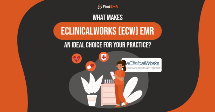 What-Makes-eClinicalWorks-(ECW)-EMR-an-Ideal-Choice-For-Your-Practice