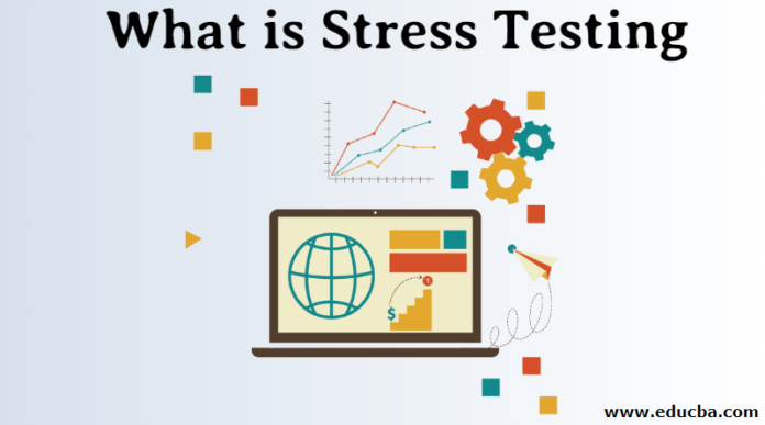 What You Need To Know About Stress Testing